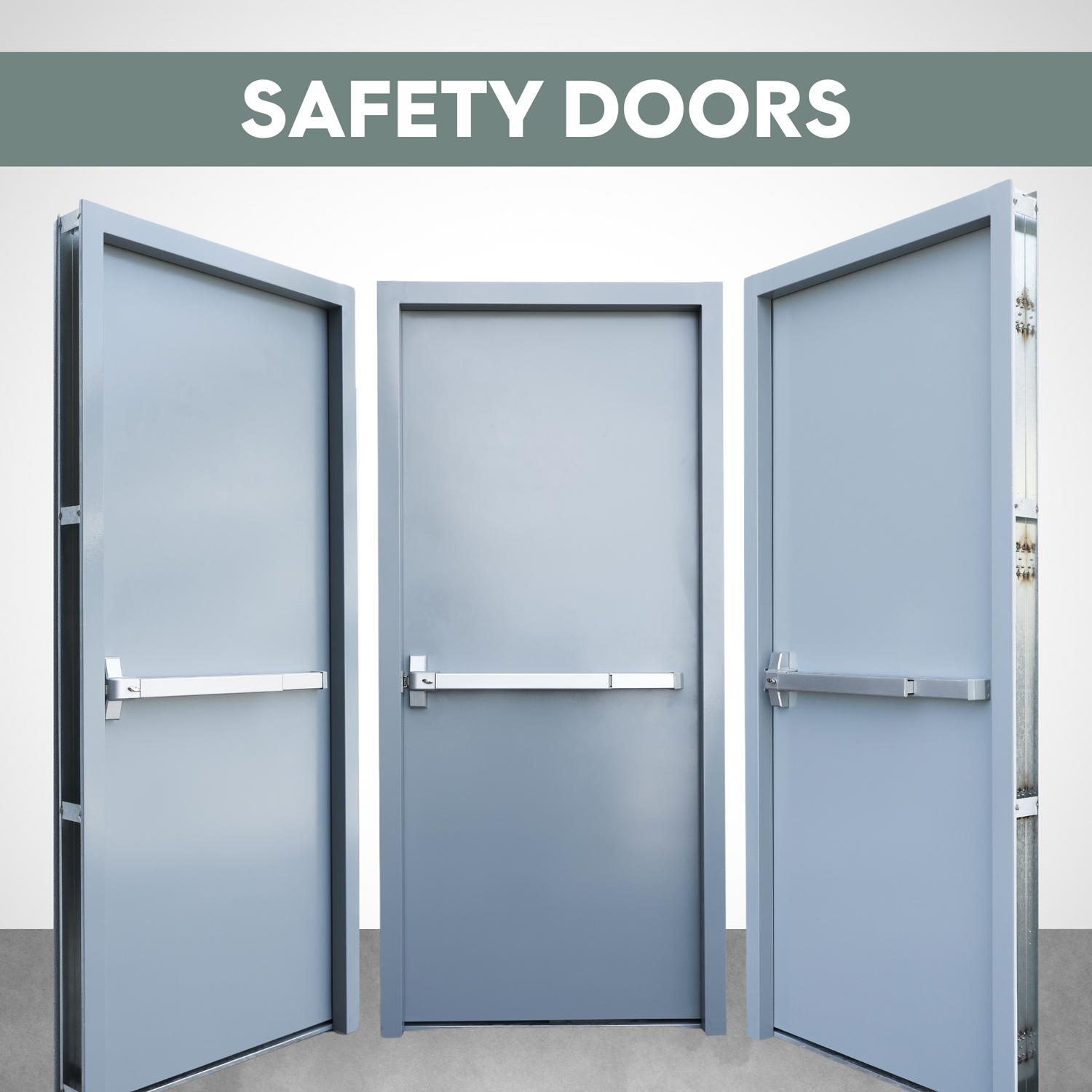 EXPLORE OUR SAFETY DOORS